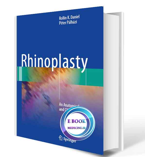 دانلود کتاب Rhinoplasty: An Anatomical and Clinical Atlas2018 ( ORIGINAL PDF)